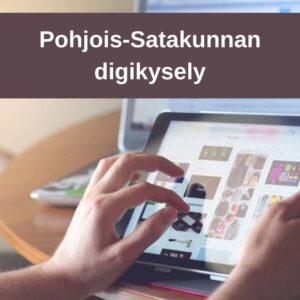 Pohjois-Satakunnan digikysely kuntien sähköisestä asioinnista – palvelupilotointeja tulossa lähikuukausina