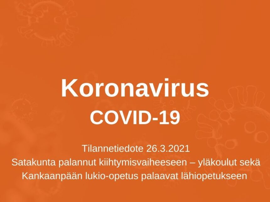 Satakunta palannut kiihtymisvaiheeseen – yläkoulut sekä Kankaanpään lukio-opetus palaavat lähiopetukseen