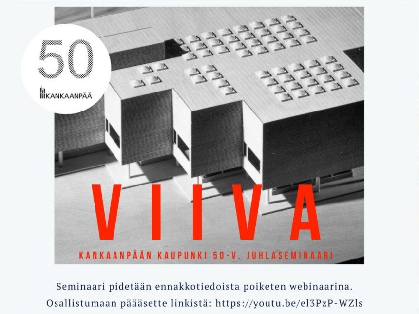 Kankaanpään kaupungin juhlaseminaari VIIVA kaikille avoimena webinaarina 10.2.