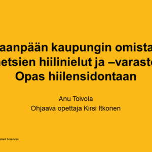 Opinnäytetyössä selvitettiin Kankaanpään kaupungin omistamien metsien hiilinielut ja -varastot