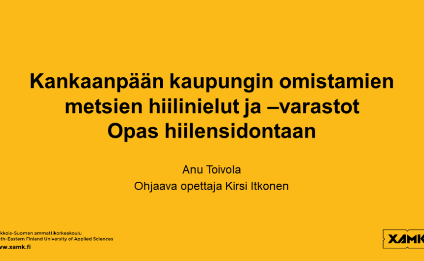 Opinnäytetyössä selvitettiin Kankaanpään kaupungin omistamien metsien hiilinielut ja -varastot