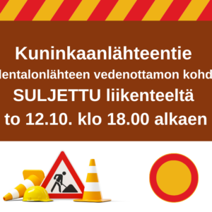 Kuninkaanlähteentie suljettu liikenteeltä to 12.10. klo 18