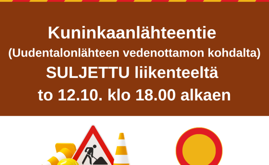 Kuninkaanlähteentie suljettu liikenteeltä to 12.10. klo 18