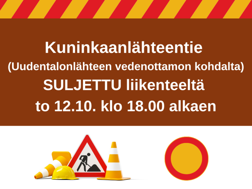 Kuninkaanlähteentie suljettu liikenteeltä to 12.10. klo 18