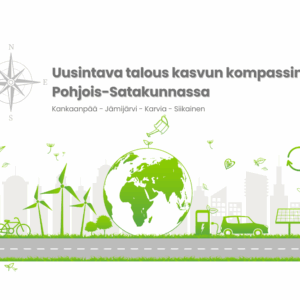 Uusintava talous kasvun kompassina Pohjois-Satakunnassa -kehittämishanke – Vaikuta nyt syksyn koulutuksiin!