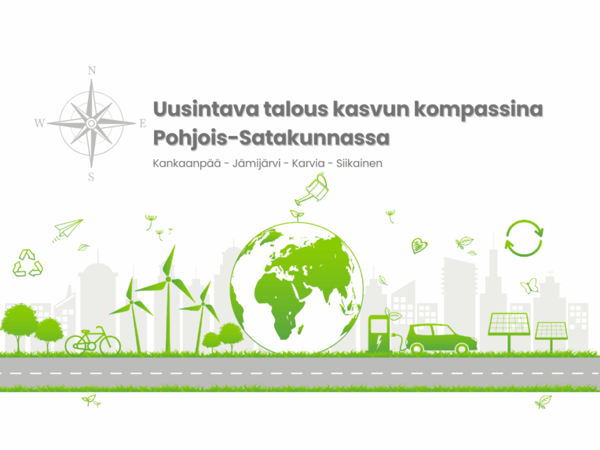 Uusintava talous kasvun kompassina Pohjois-Satakunnassa -kehittämishanke – Vaikuta nyt syksyn koulutuksiin!