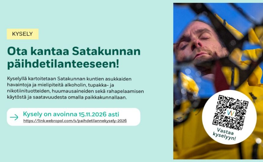 Kysely2026 Ota kantaa Satakunnan päihdetilanteeseen! – Kysely on avoinna 15. marraskuuta 2026 asti