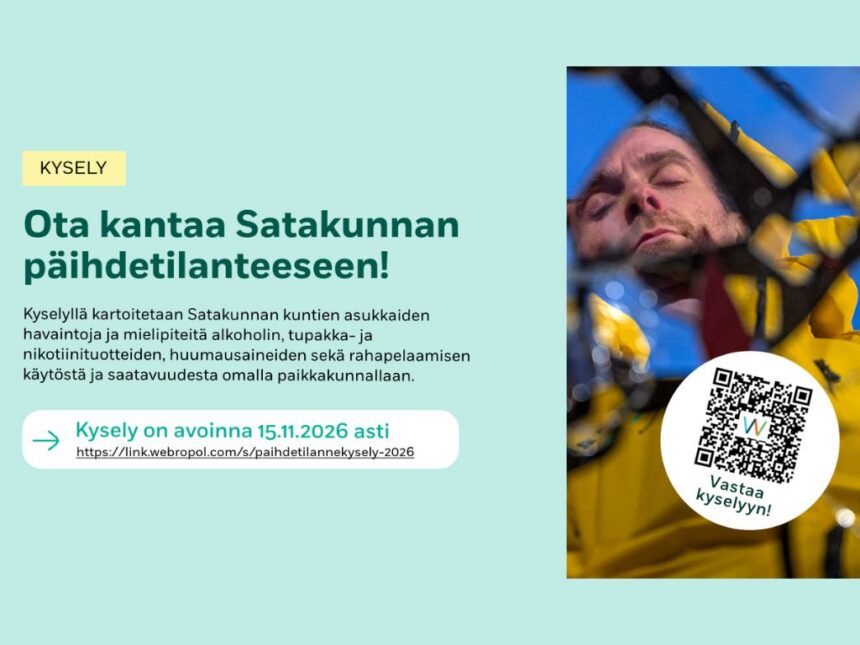 Kysely2026 Ota kantaa Satakunnan päihdetilanteeseen! – Kysely on avoinna 15. marraskuuta 2026 asti